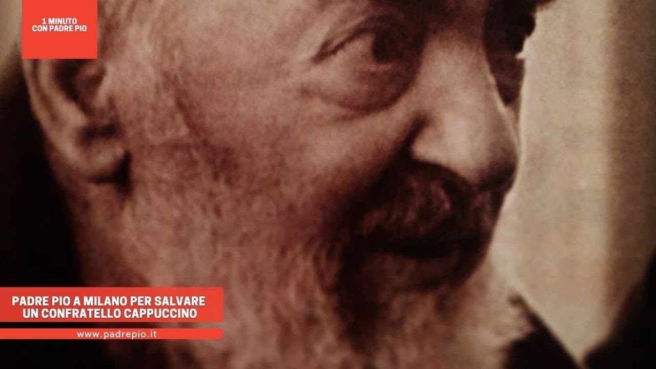 Padre Pio a Milano per salvare un confratello cappuccino