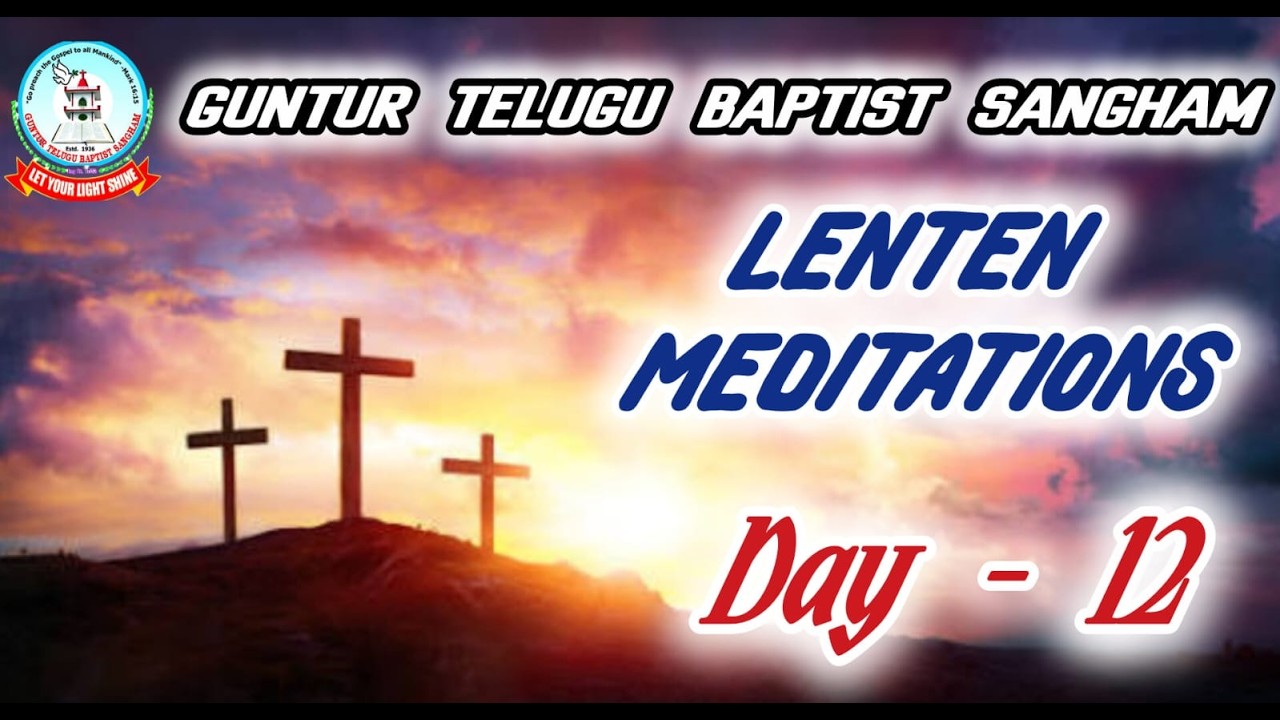 LENTEN MEDITATIONS 2026 || DAY  -  12