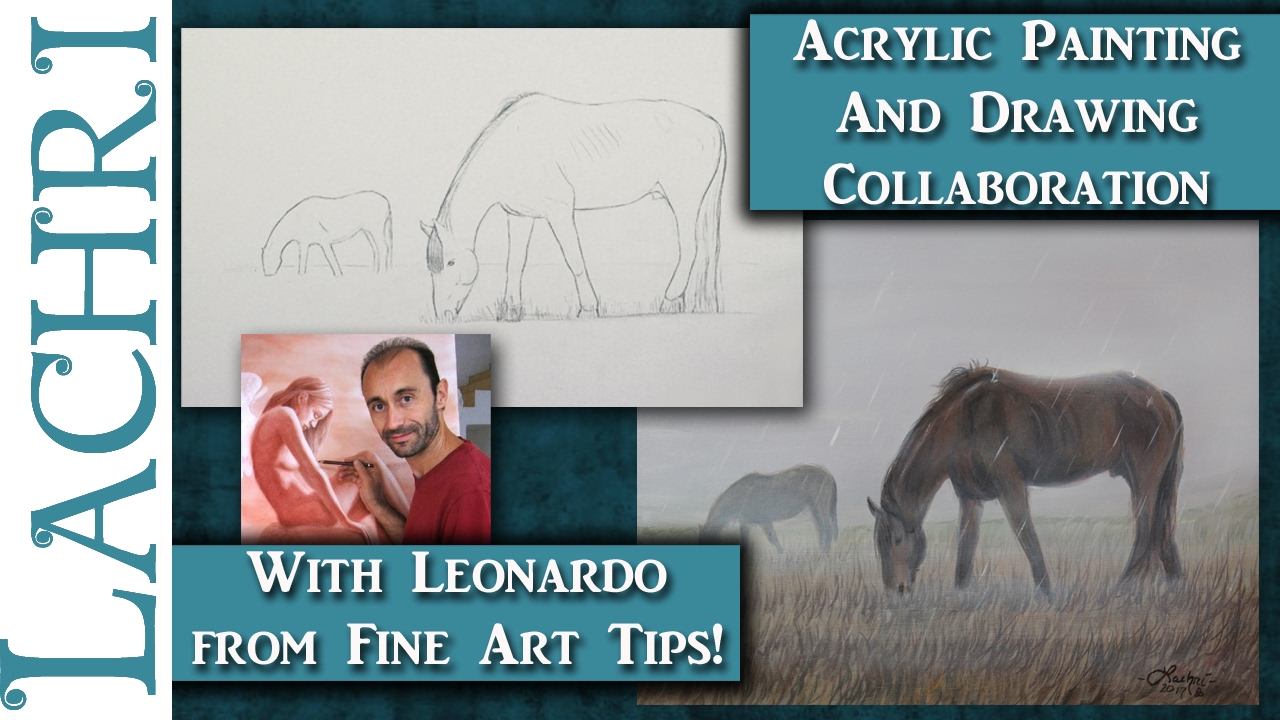 Acrylic Painting & Drawing Collaboration w/ Leonardo from Fine Art Tips - Lachri