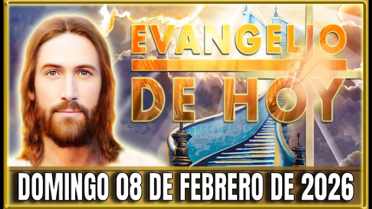 EVANGELIO DE HOY Domingo 08 de Febrero de 2026 | Oraciones en Video