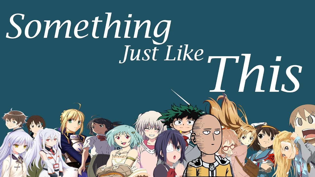 Something Just Like This - AMV - Anime Mix