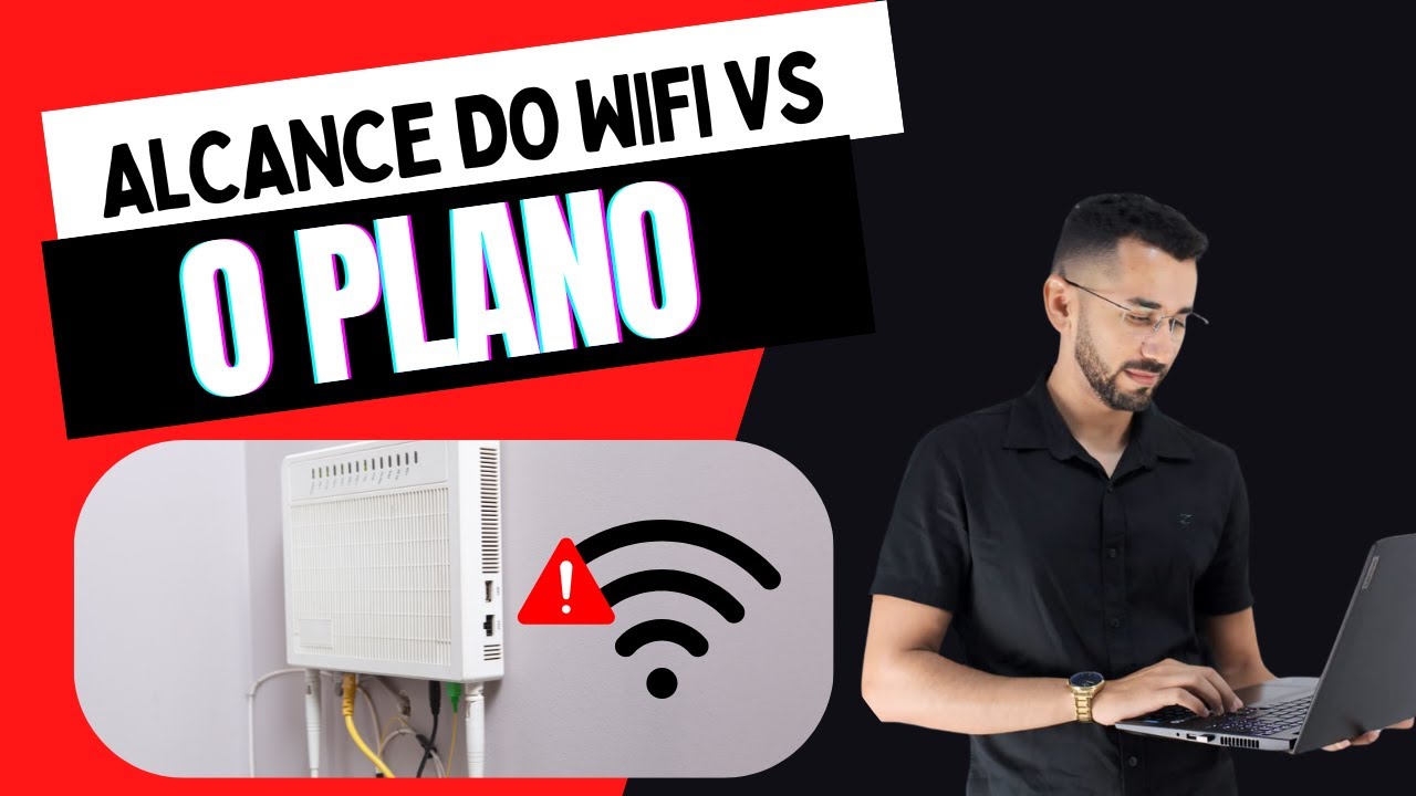 Mudar o plano NÃO melhora o alcance do WIFI