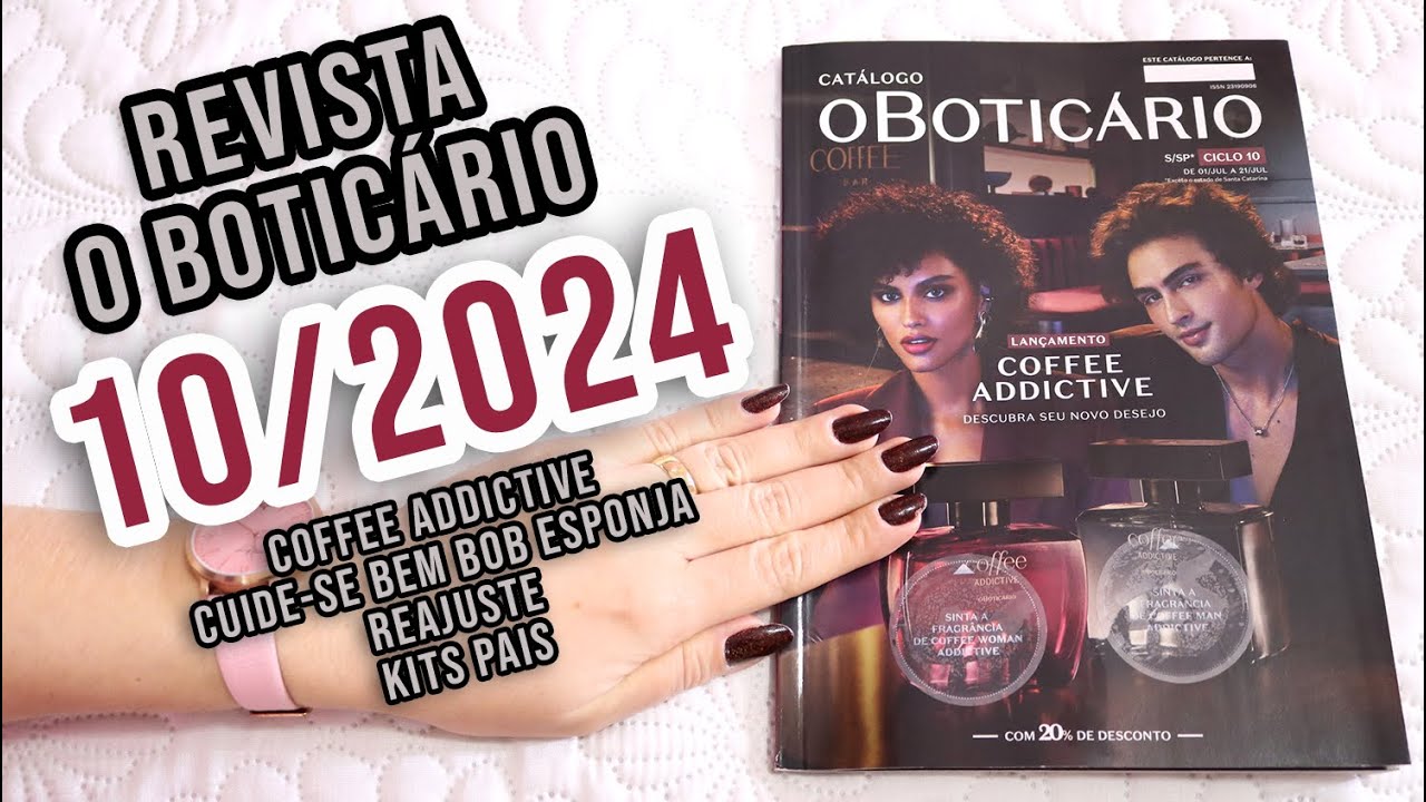 REVISTA O BOTICÁRIO 10/2024: COFFEE ADDICTIVE + CUIDE-SE BEM BOB ESPONJA + KITS PAIS + REAJUSTE!