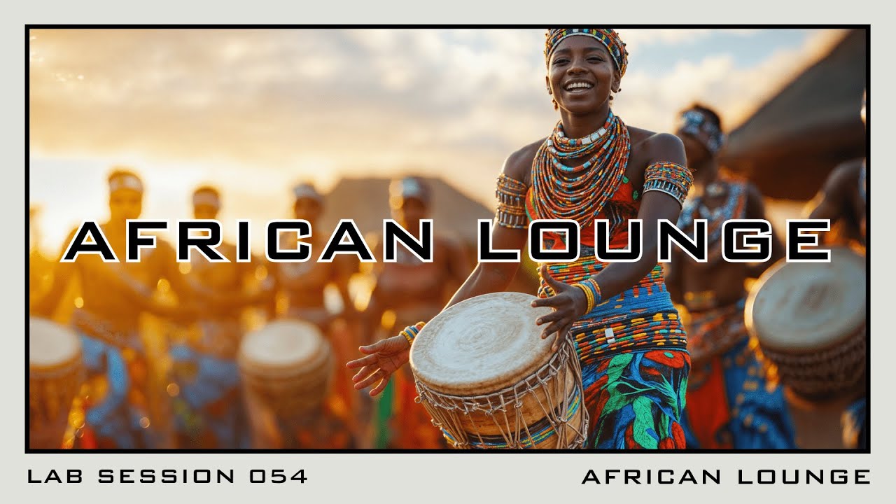Lab Session 054 - African Lounge