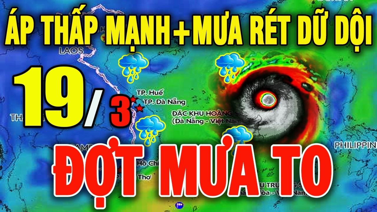 Tin bão Mới Nhất | Dự báo thời tiết hôm nay ngày mai 19/3/2026 | Thời tiết 3 ngày tới #thoitiet