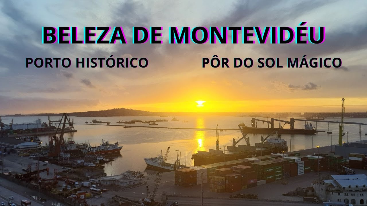 BELEZA DE MONTEVIDÉU - PORTO HISTÓRICO E PÔR DO SOL MÁGICO