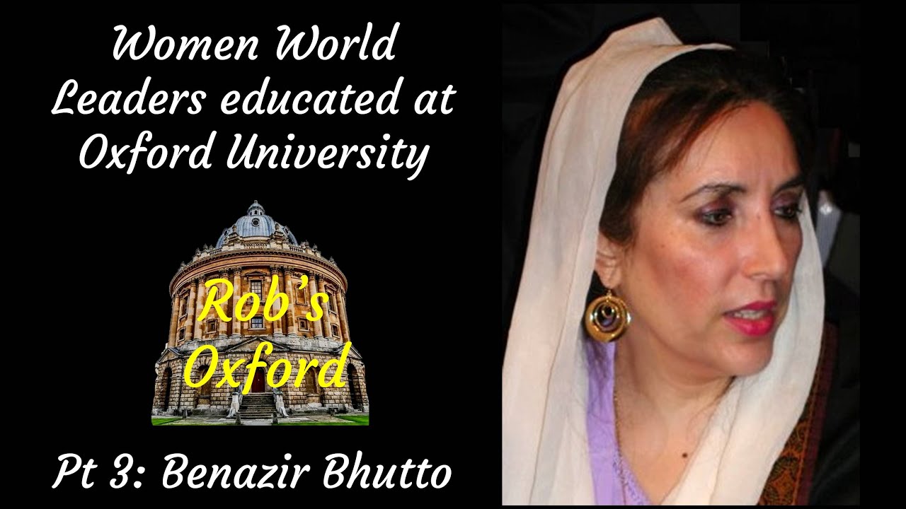 Women World Leaders Educated at Oxford University. Part 3: Benazir Bhutto