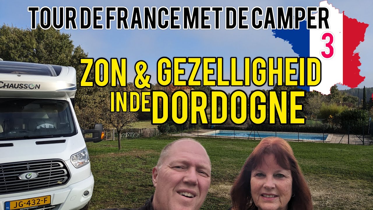 Campertrip Frankrijk deel 3 | Zon en gezelligheid in de Dordogne