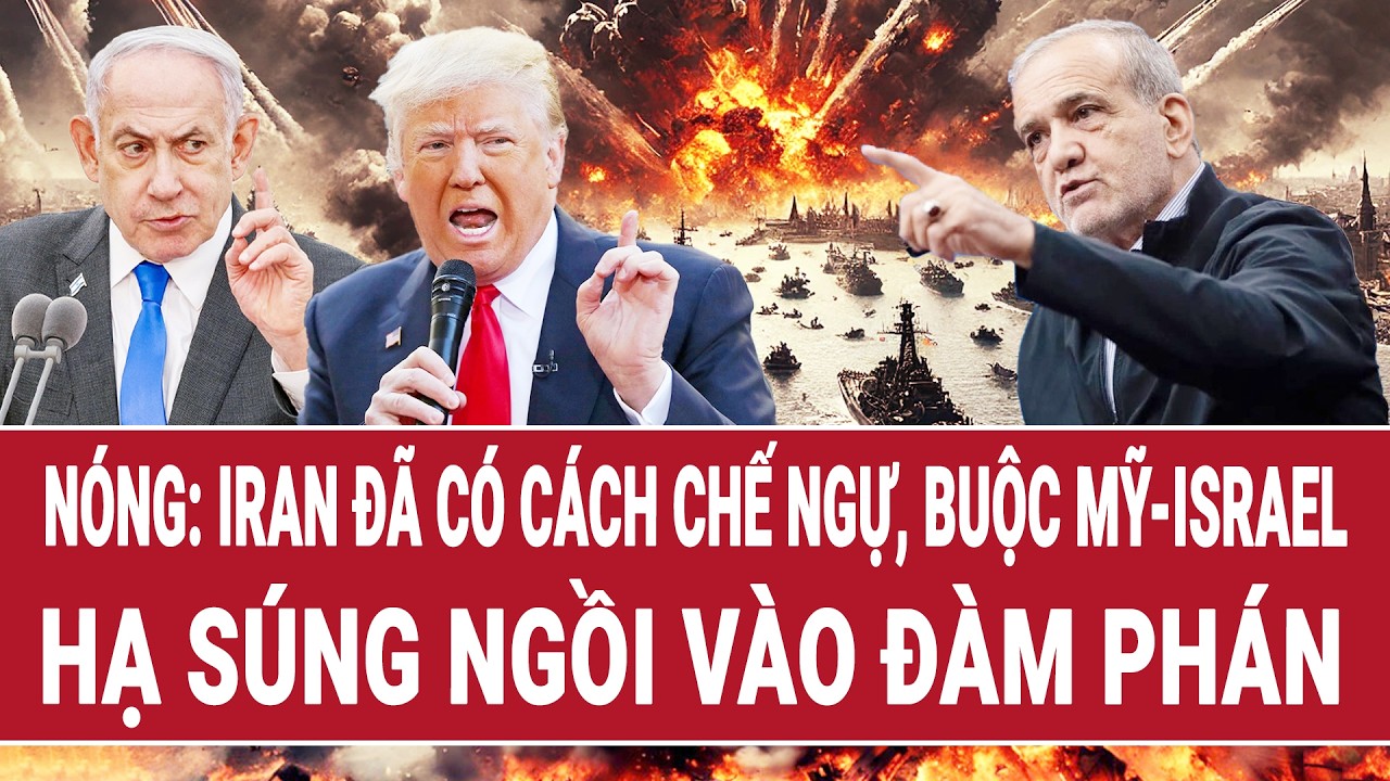 Nóng: Iran đã có cách chế ngự, buộc Mỹ-Israel hạ súng ngồi vào đàm phán