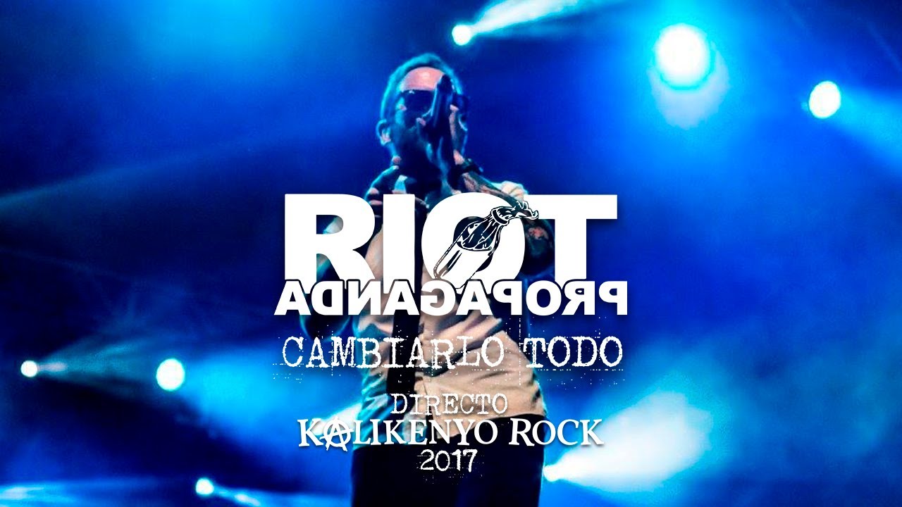 Riot Propaganda - Cambiarlo Todo (Directo Kalikenyo Rock 2017)