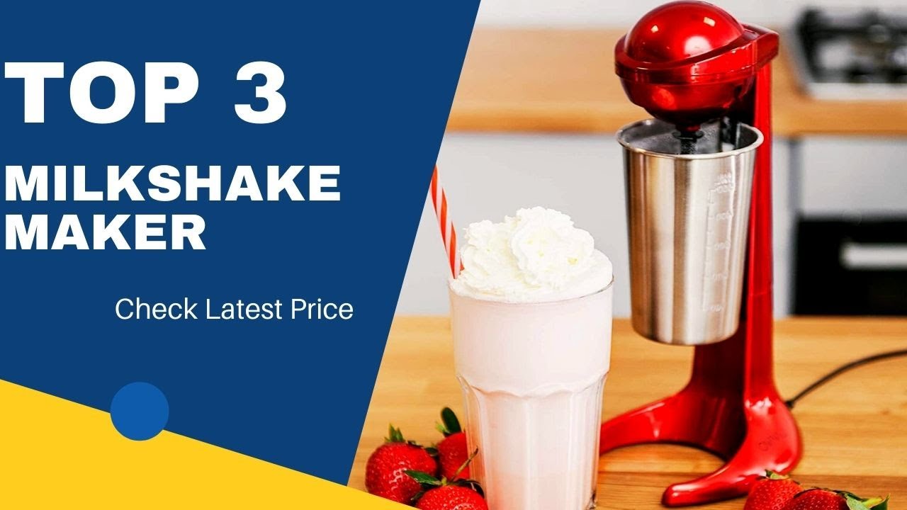 Top 3 Milkshake Makers ( 3 best Milkshake Makers ) Milkshake Makers Review and Price