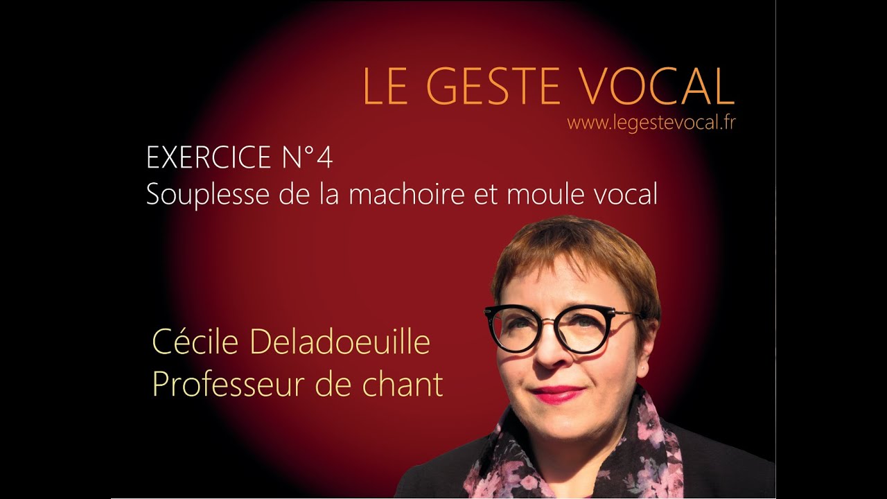Le geste vocal exercice 4 souplesse de la machoire et moule vocal