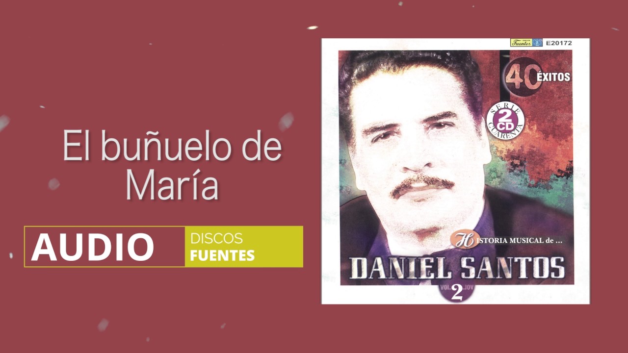 El Buñuelo de María - Daniel Santos (Audio) | Discos Fuentes