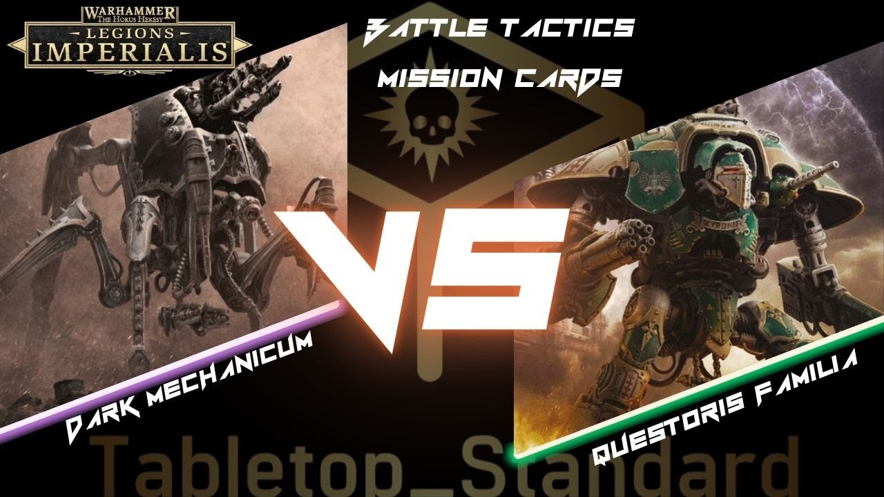 Legions Imperialis - Battle Tactics Battle Report - Questoris Familia vs Dark Mechanicum