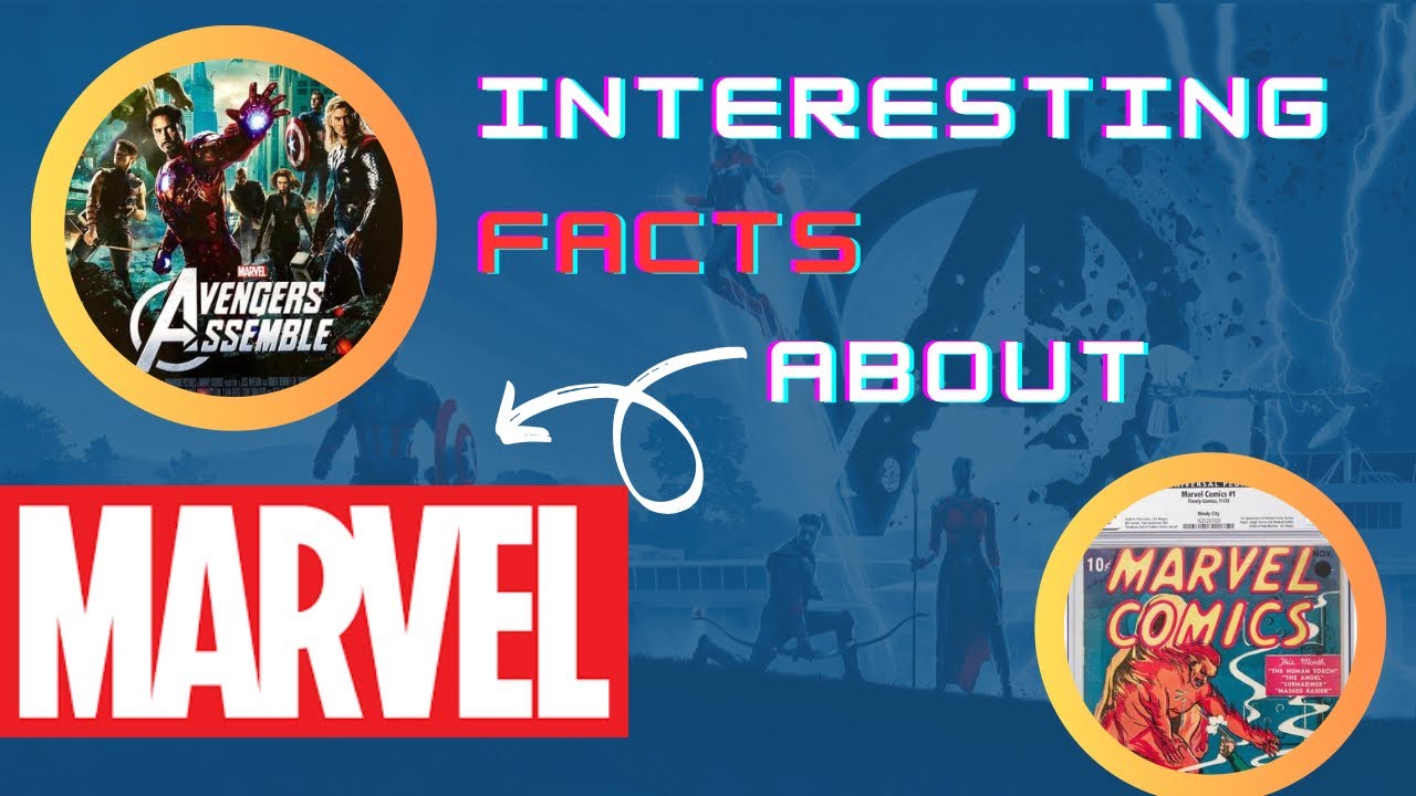 Interesting Facts About Marvel