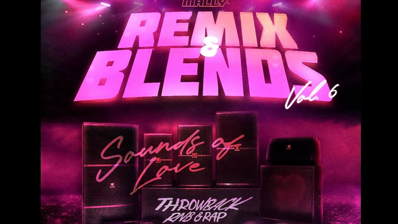 REMIX & BLENDS VOL. 6 (SOUNDS OF LOVE) #rnb #rap @djmagicmally