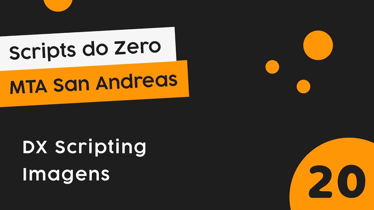 MTA SCRIPT #20: DX Scripting - Exibindo imagens na tela