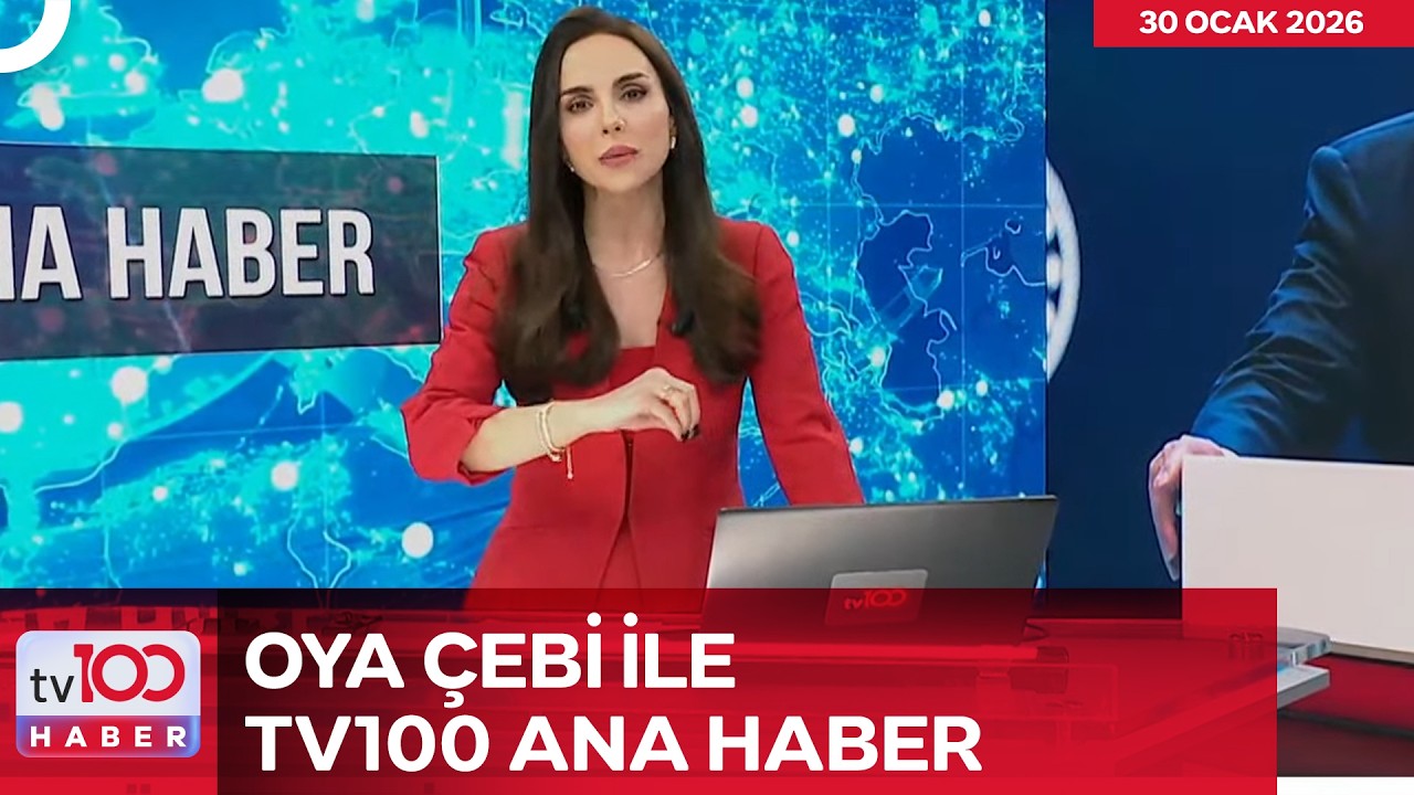 #CANLI l Oya Çebi ile tv100 Ana Haber l 30 Ocak 2026