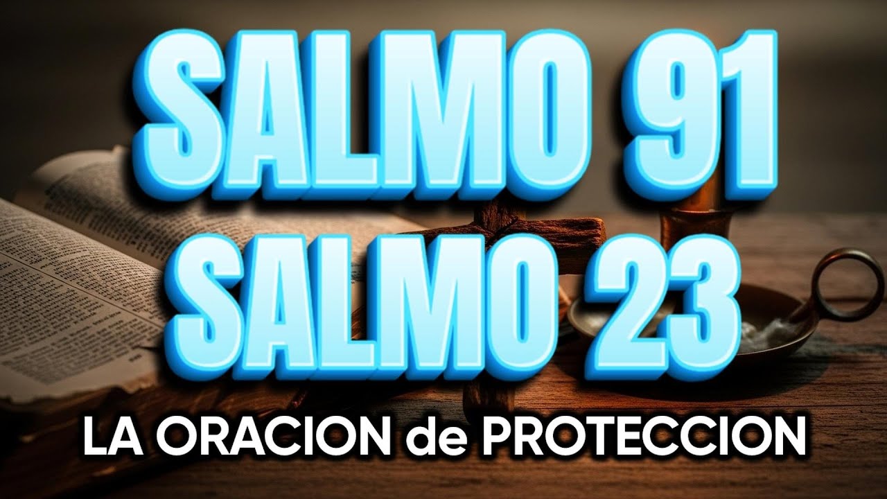 ORACIÓN del DÍA 17 de FEBRERO - SALMO 91 y SALMO 23 -Las dos ORACIONES MÁS PODEROSAS de la BIBLIA