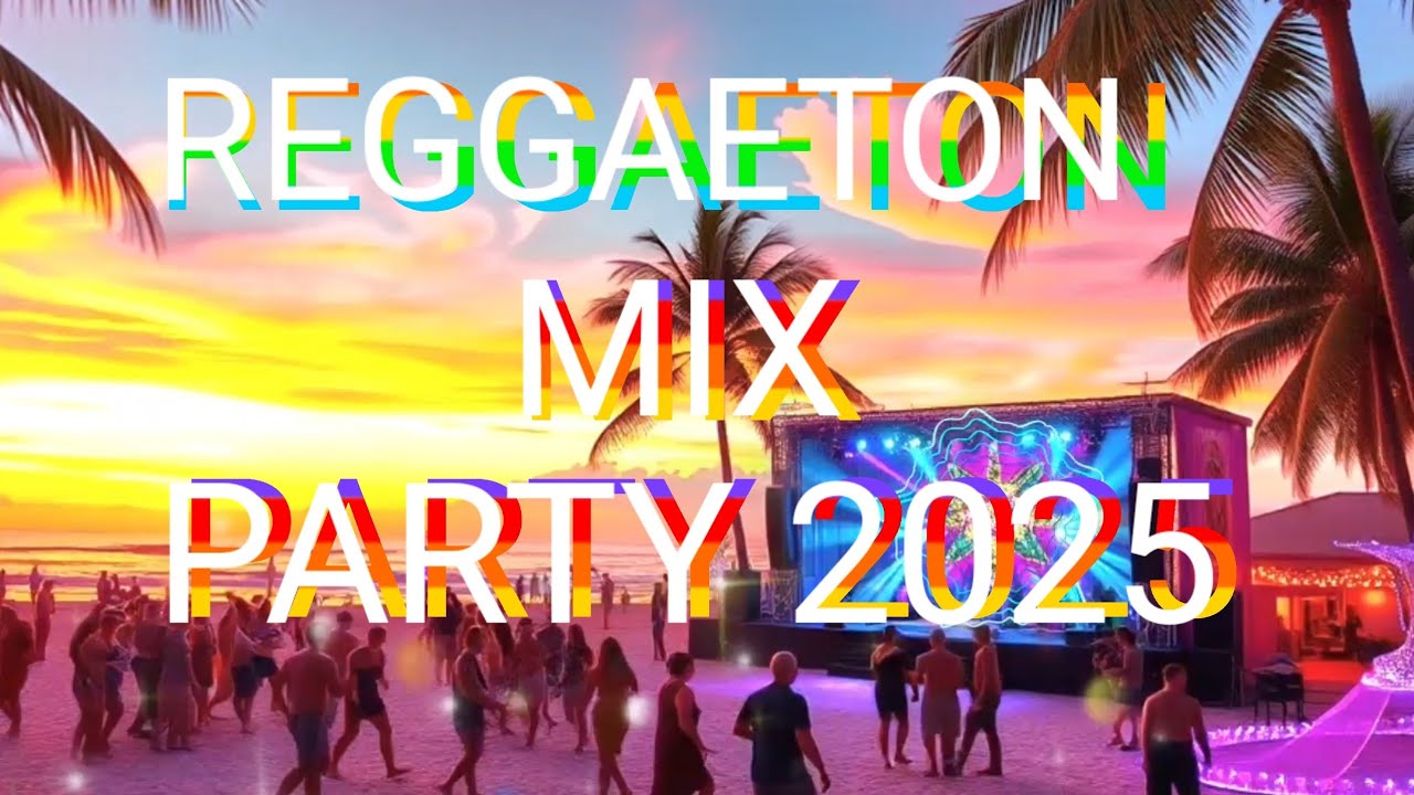 Latin Reggaeton 2025 Mix 🌴 Beach Party & TikTok Summer Hits 🔥