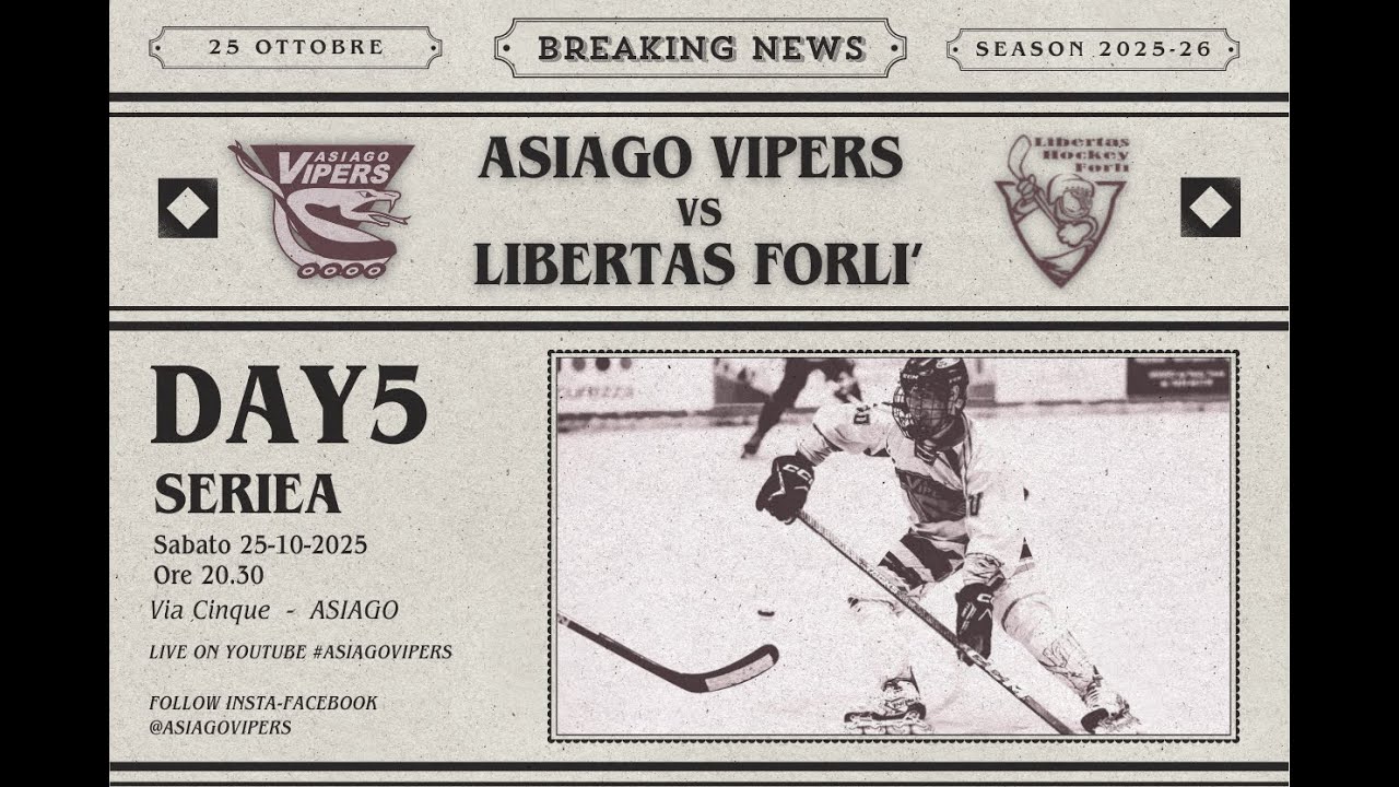 ASIAGO VIPERS vs LIBERTAS HOCKEY FORLI'/ DAY 5 / 25 OTTOBRE 2025 /SERIE A