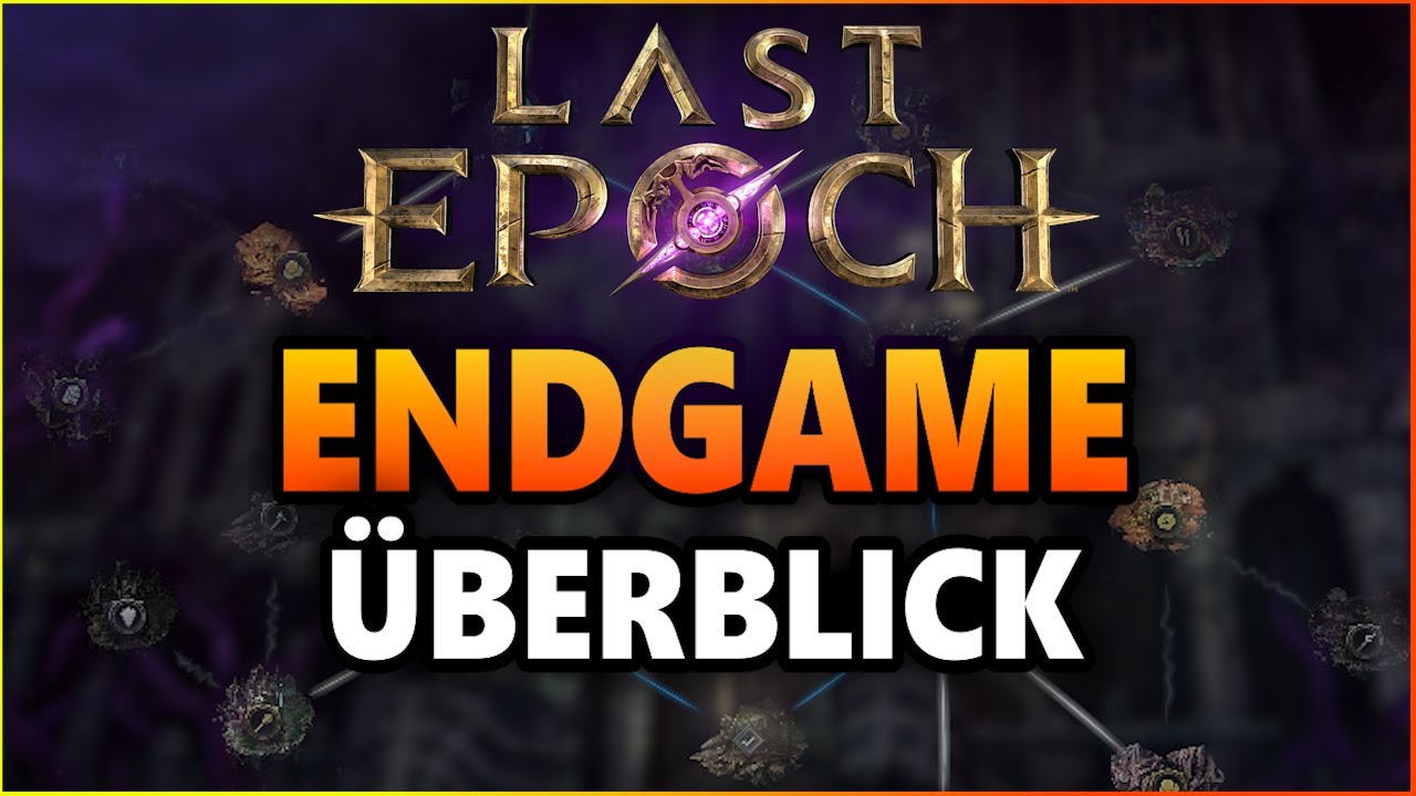 Das ENDGAME von Last Epoch im &Uuml;berblick - Was tun nach der Story?