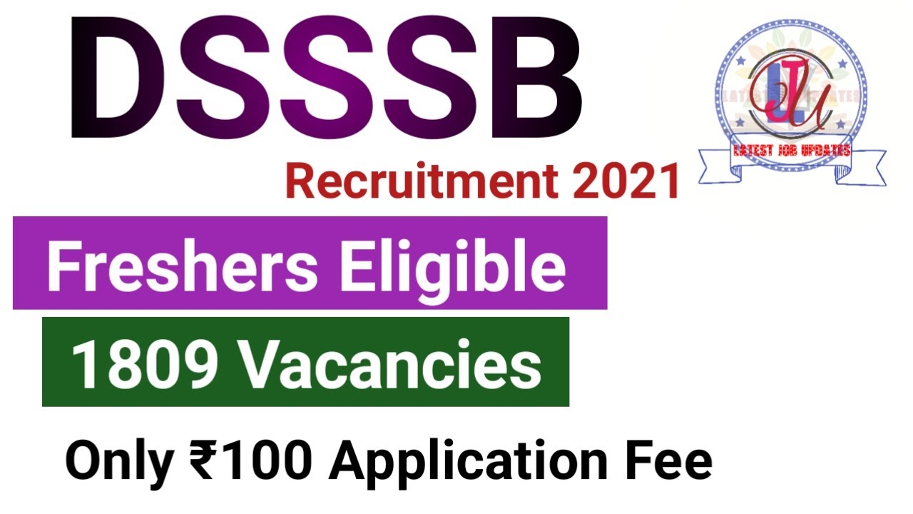 DSSSB Recruitment 2021 | Freshers Eligible | 1809 Vacancies | Salary ₹44,000 | Latest Jobs 2021 |