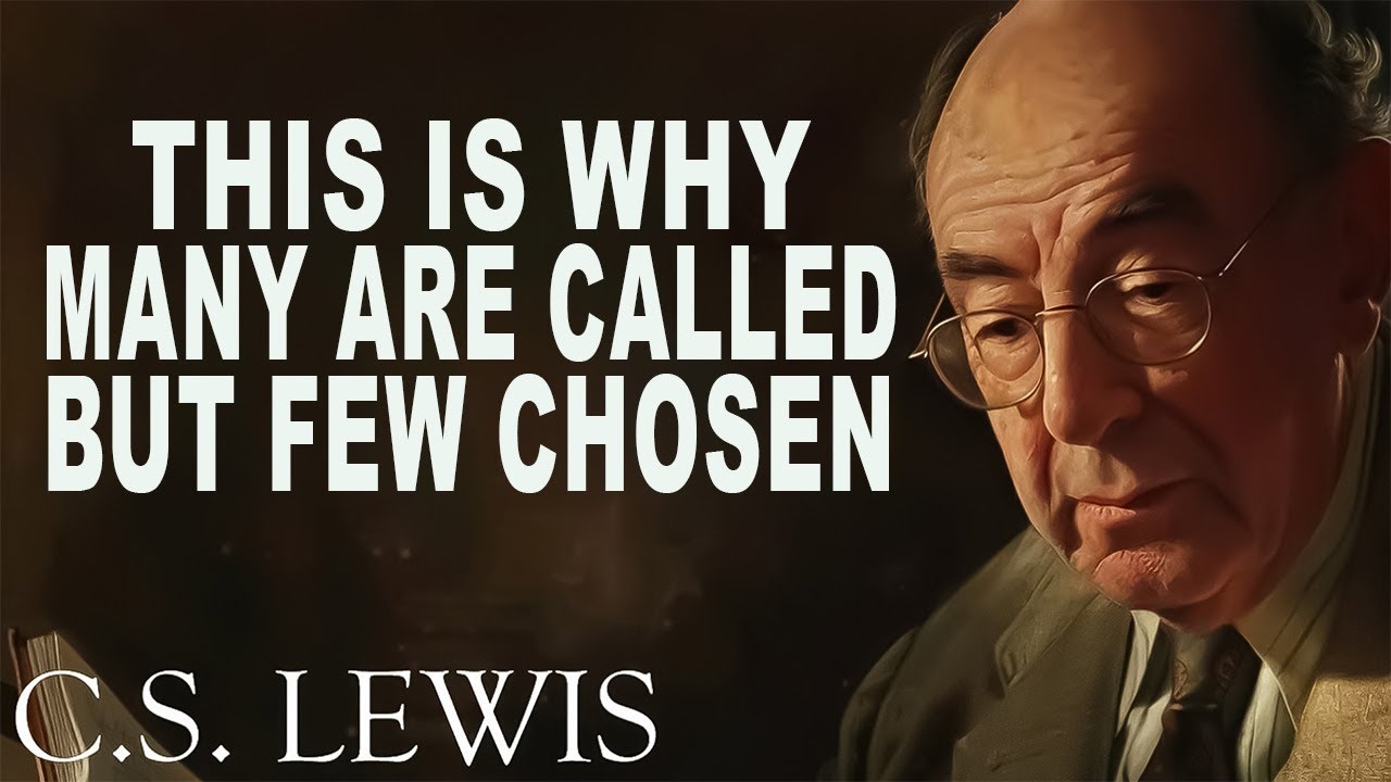 🛑This Is Why Many Are Called, But Few Chosen💥 (MUST WATCH) | C.S. Lewis