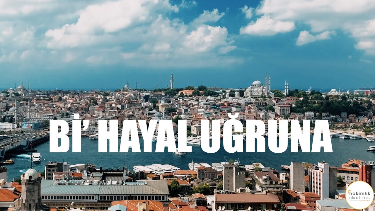 Bi' Hayal Uğruna, Kulak Verin Buraya - Hakimlik Akademisi