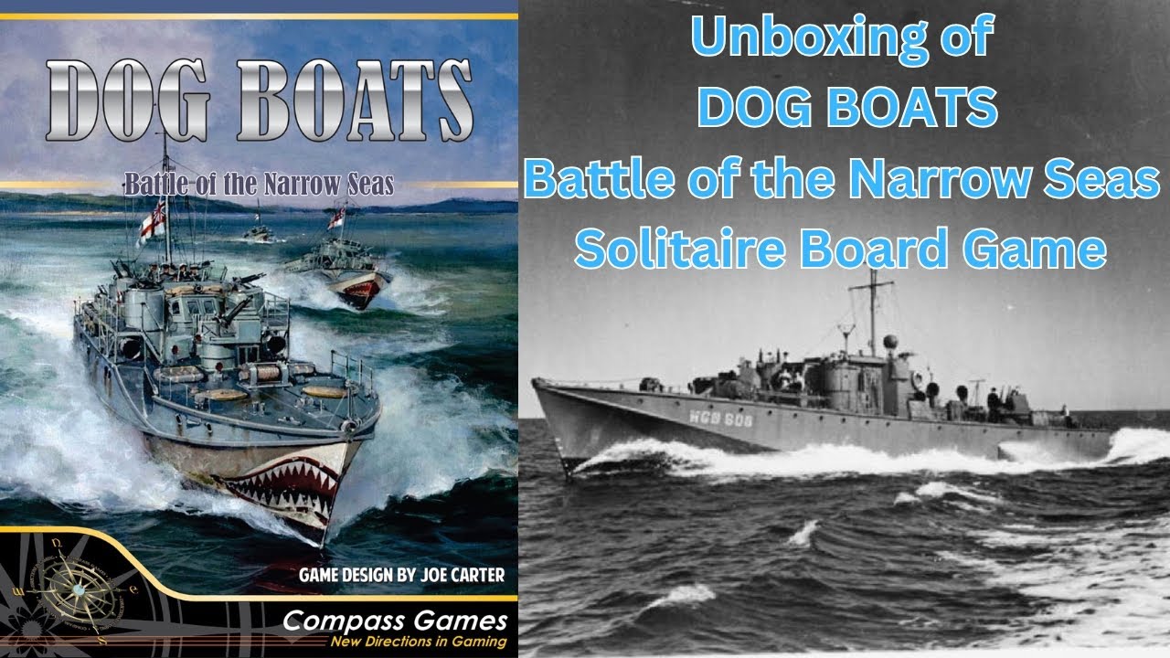 Unboxing of Dog Boats Battle of the Narrow Sea Solitaire War game board game from Compass games