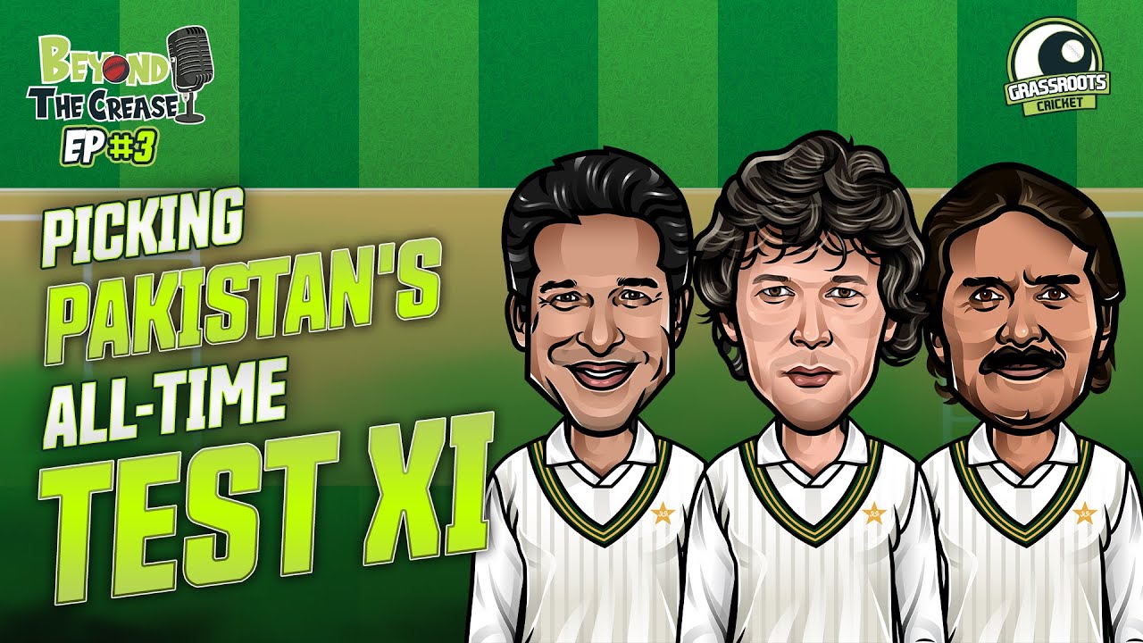 Picking Pakistan's All-Time Test XI  - Beyond The Crease Episode 3