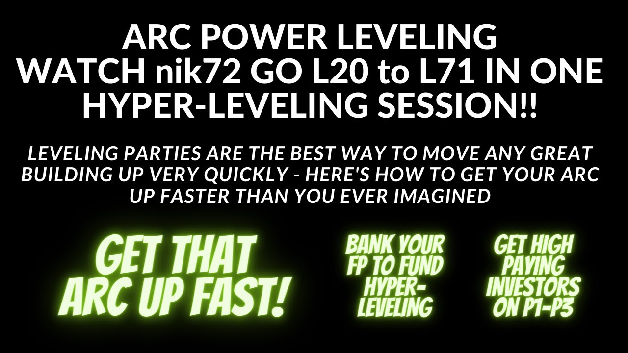 Arc Power Leveling - Hyper Leveling - Leveling Party Get Your Arc to 80 Super Fast + GB Calculator