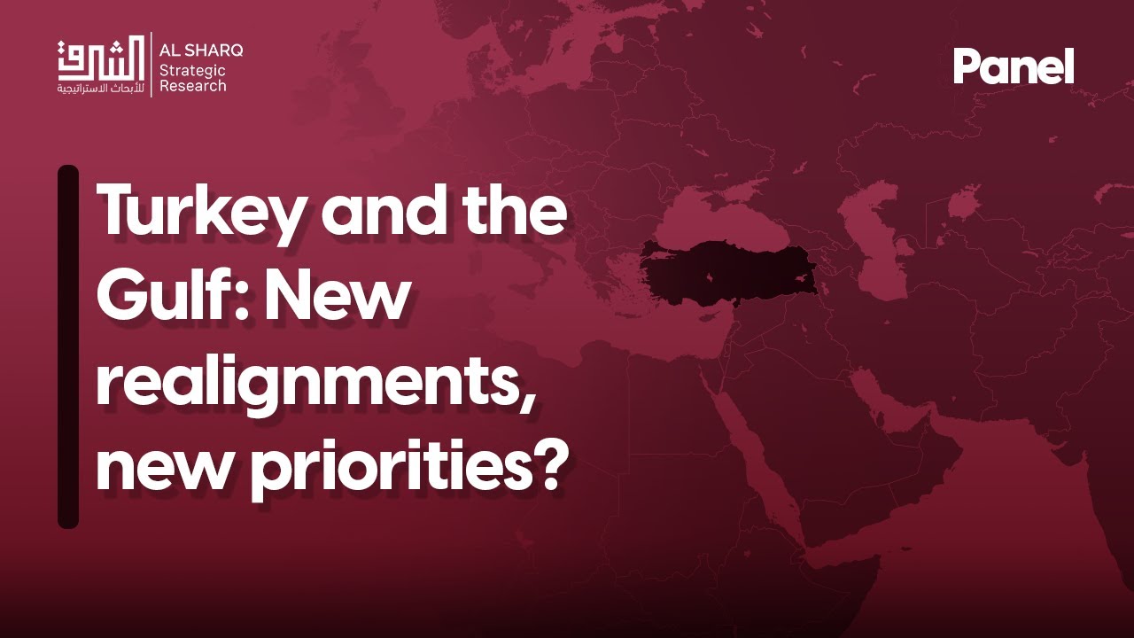 Webinar | Turkey and the Gulf: New realignments, new priorities?