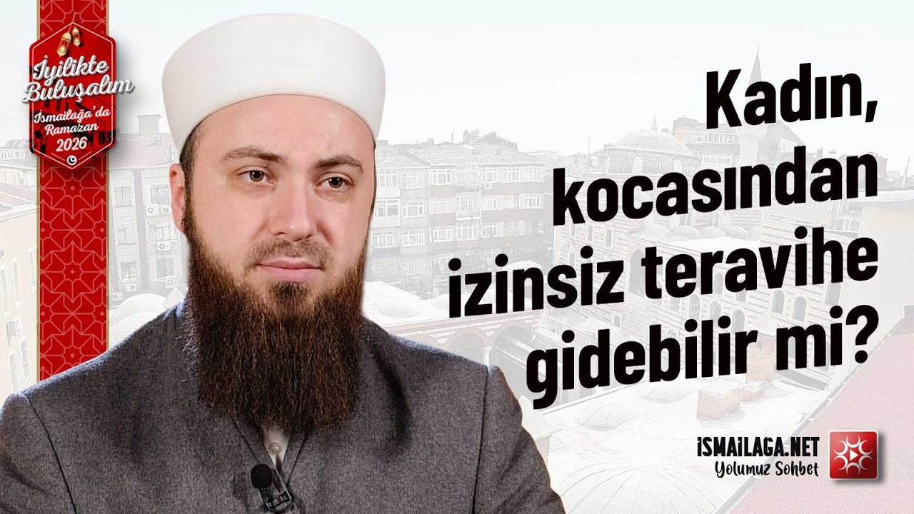 Kadın, Kocasının Rızası Yokken Teravih Namazı İçin Camiye Gidebilir mi? - Abdülmecid Altaş Hoca