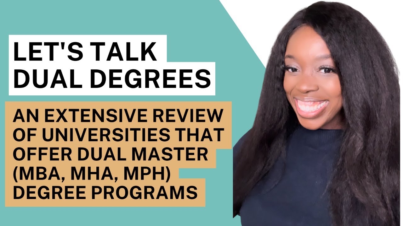 An Extensive Review of Dual Master Degree Programs (MBA, MPH, MHA)