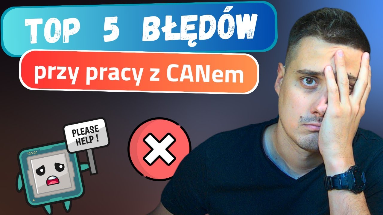5 najczęstszych błędów przy pracy z CANem