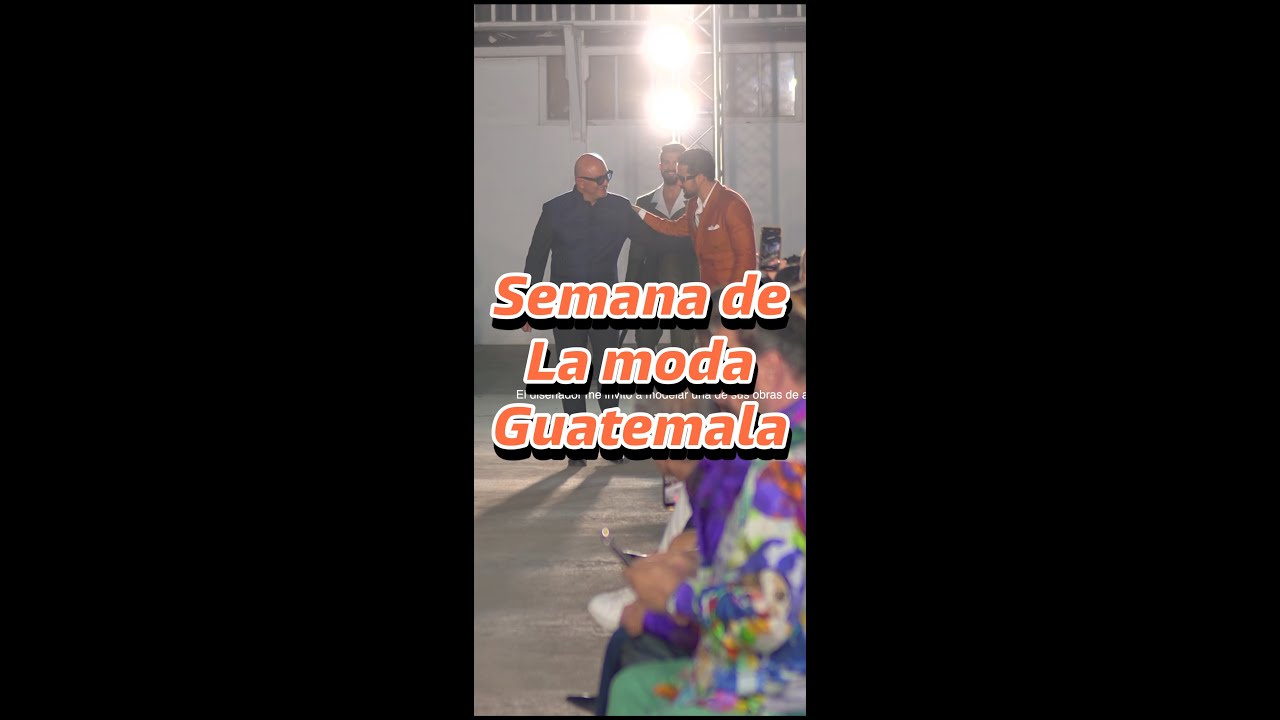 Vlog Semana de la moda Guatemala by Magno Scavo