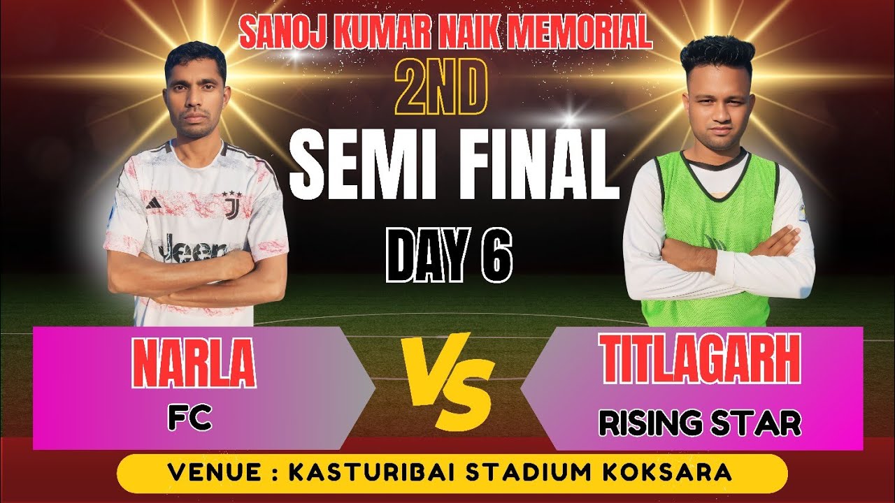 🔴LIVE DAY 6 I 2ND SEMI FINAL I  NARLA FC  VS TITLAGARH I KOKSARA FOOTBALL TOURNAMENT 2025