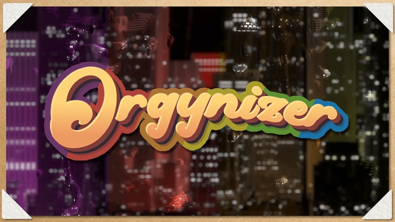 Let’s Play ORGYNIZER! #15