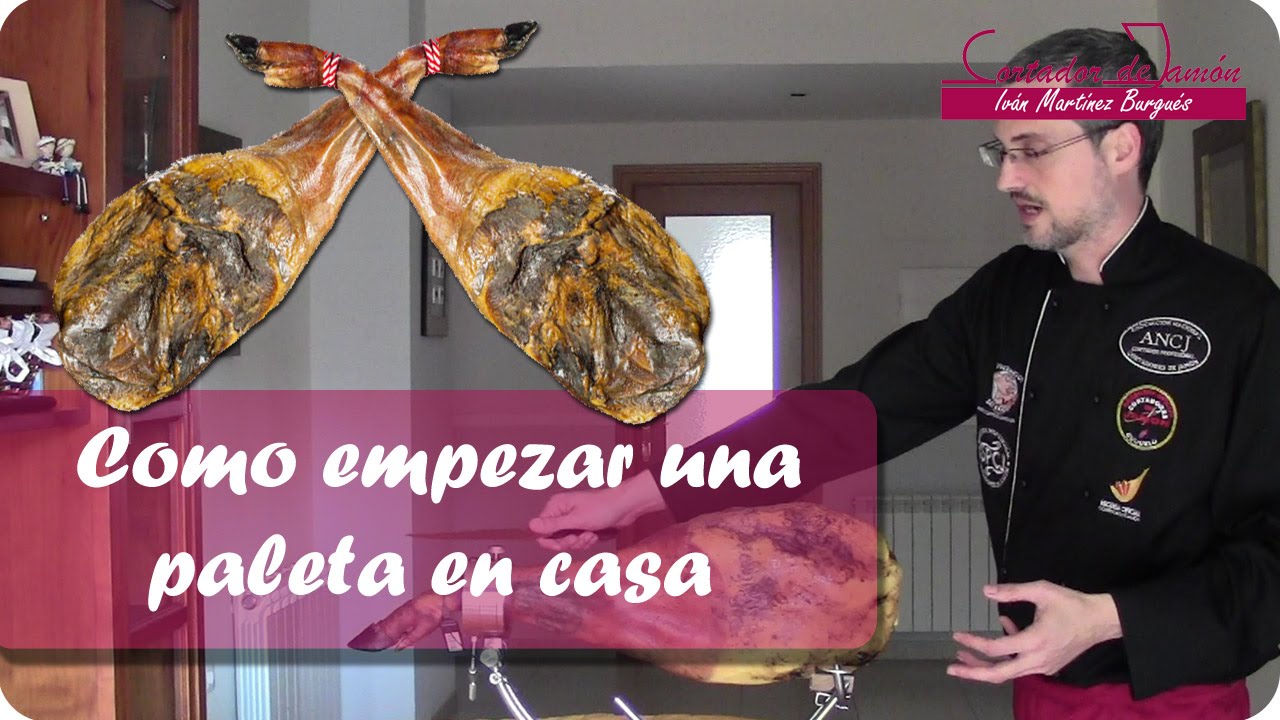 Cómo empezar una paleta en casa Por dónde abrir una paletilla - Cortador de jamón Iván Martínez