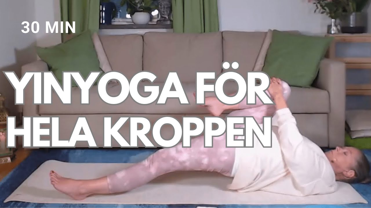 Yinyoga för hela kroppen 30 min - livesänd yogaklass