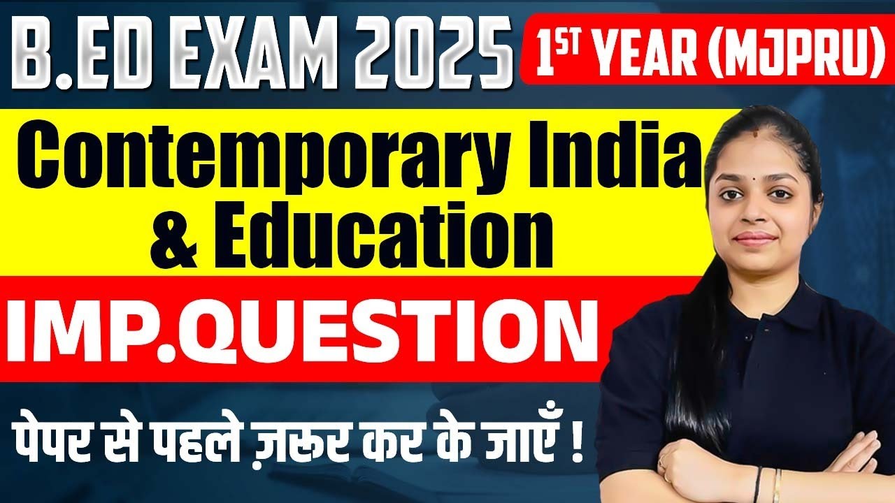 MJPRU B.Ed 2025 Contemporary India & Education Important Question | पेपर से पहले ज़रूर देख लें!!