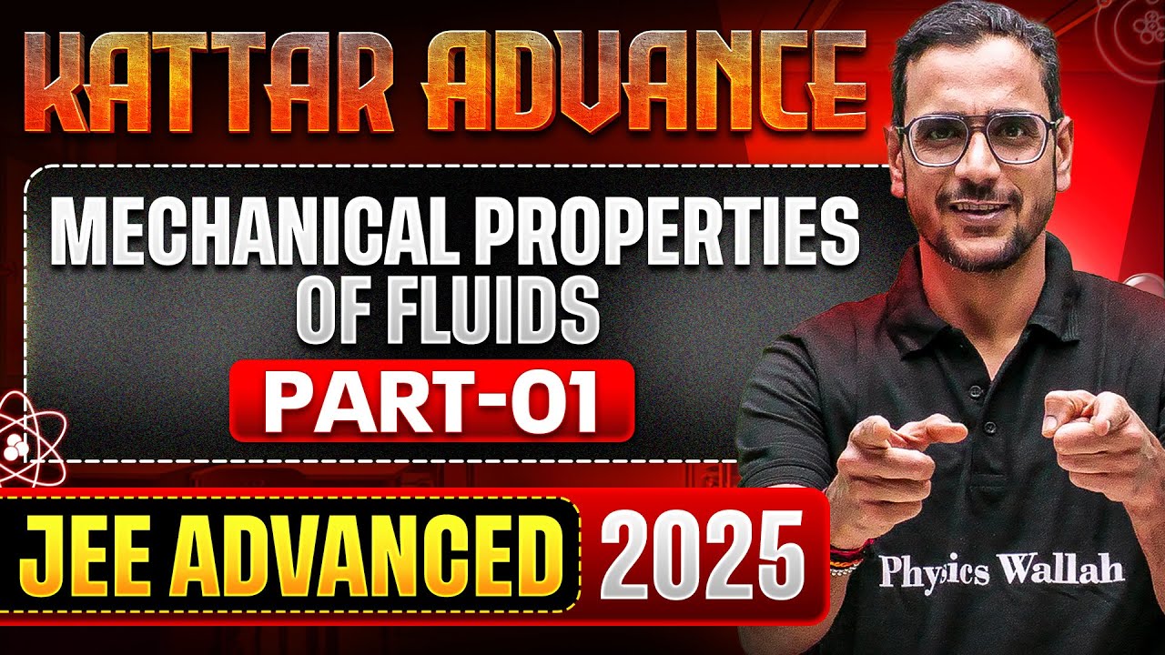KATTAR ADVANCE: MECHANICAL PROPERTIES OF FLUIDS -1 || Concept + PYQs || JEE Advanced 2025