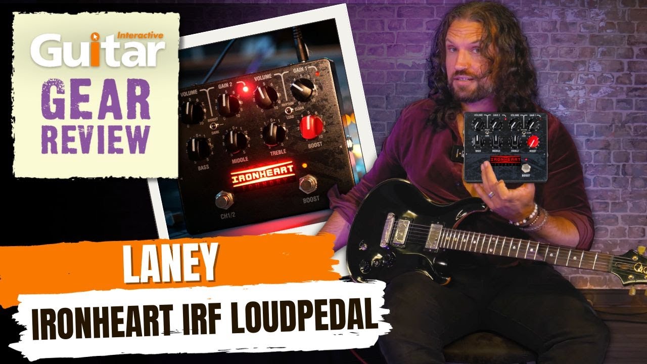 LANEY IRONHEART IRF LOUDPEDAL | Review | Guitar Interactive