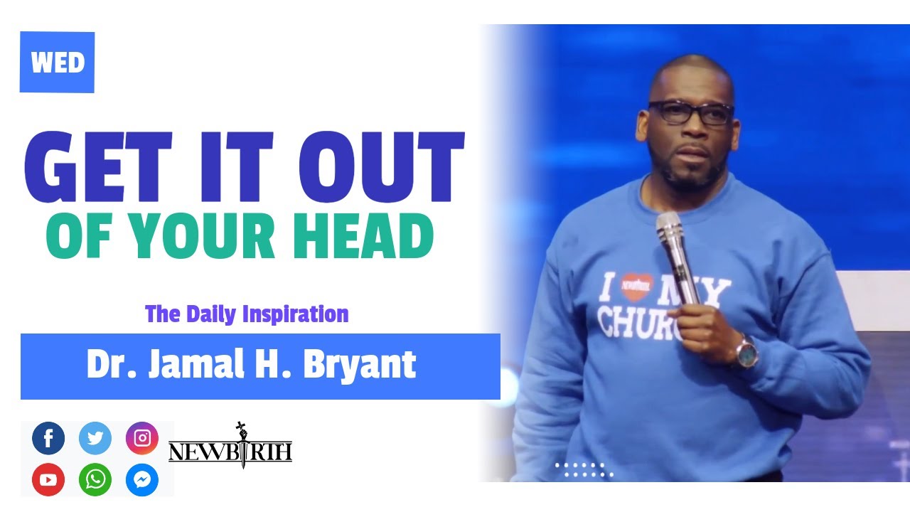 DAILY INSPIRATION: GET IT OUT OF YOUR HEAD