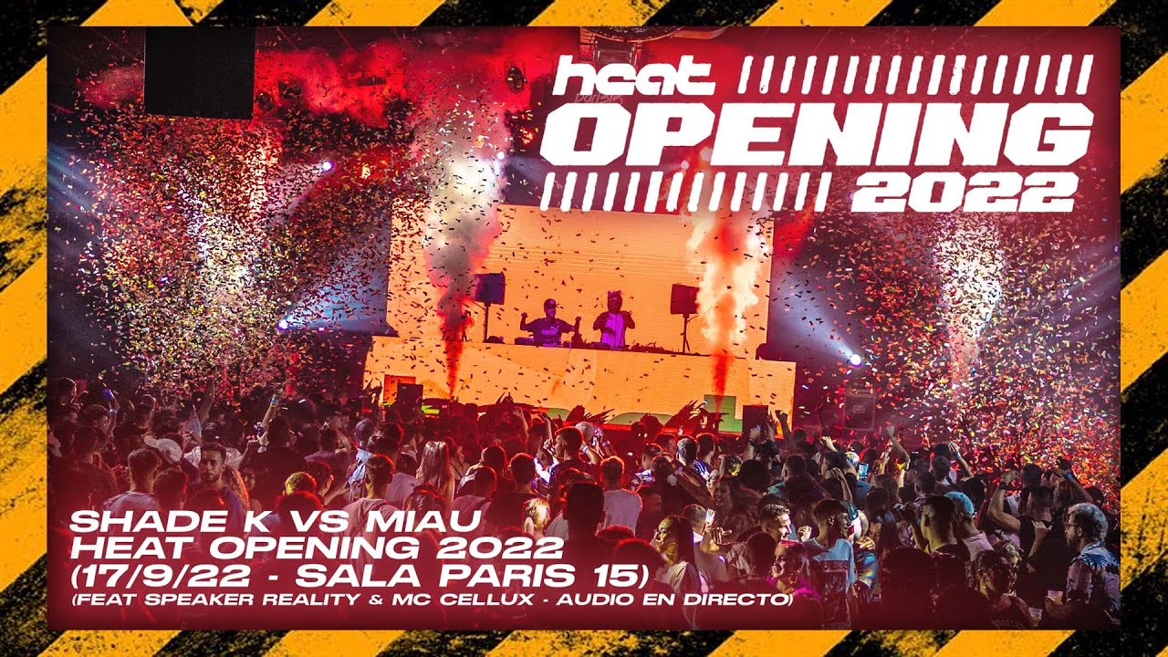 SHADE K VS MIAU @ HEAT OPENING 2022 [17/9/22, Sala Paris 15, Audio En Directo]
