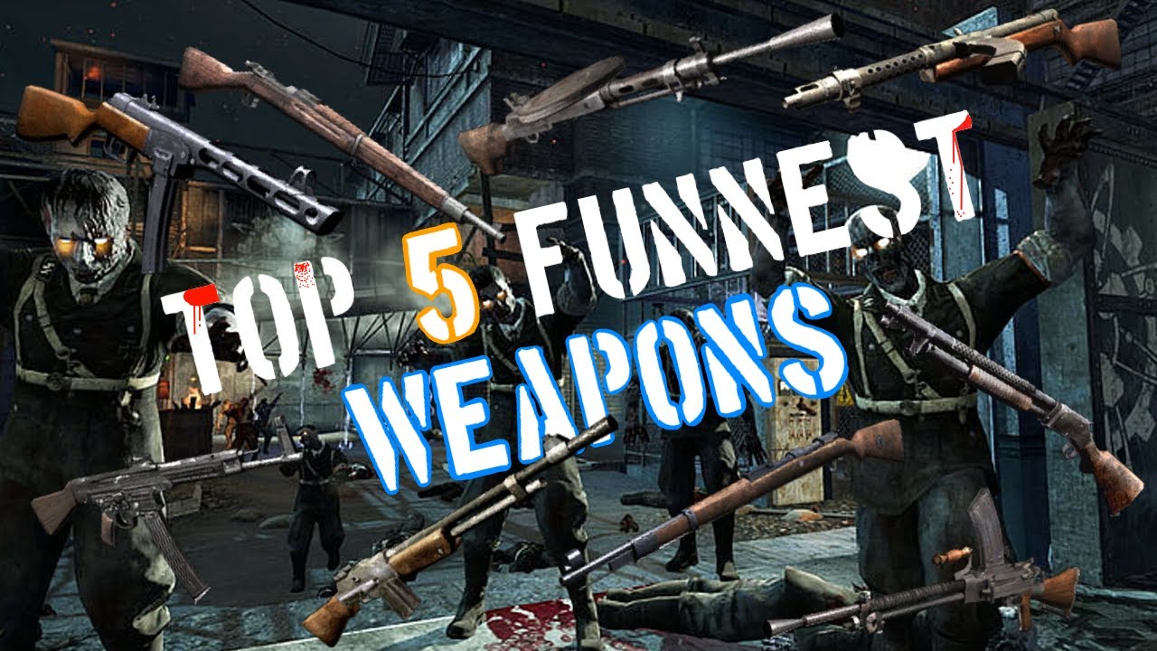 Top 5 most fun weapons (World at War Zombies)