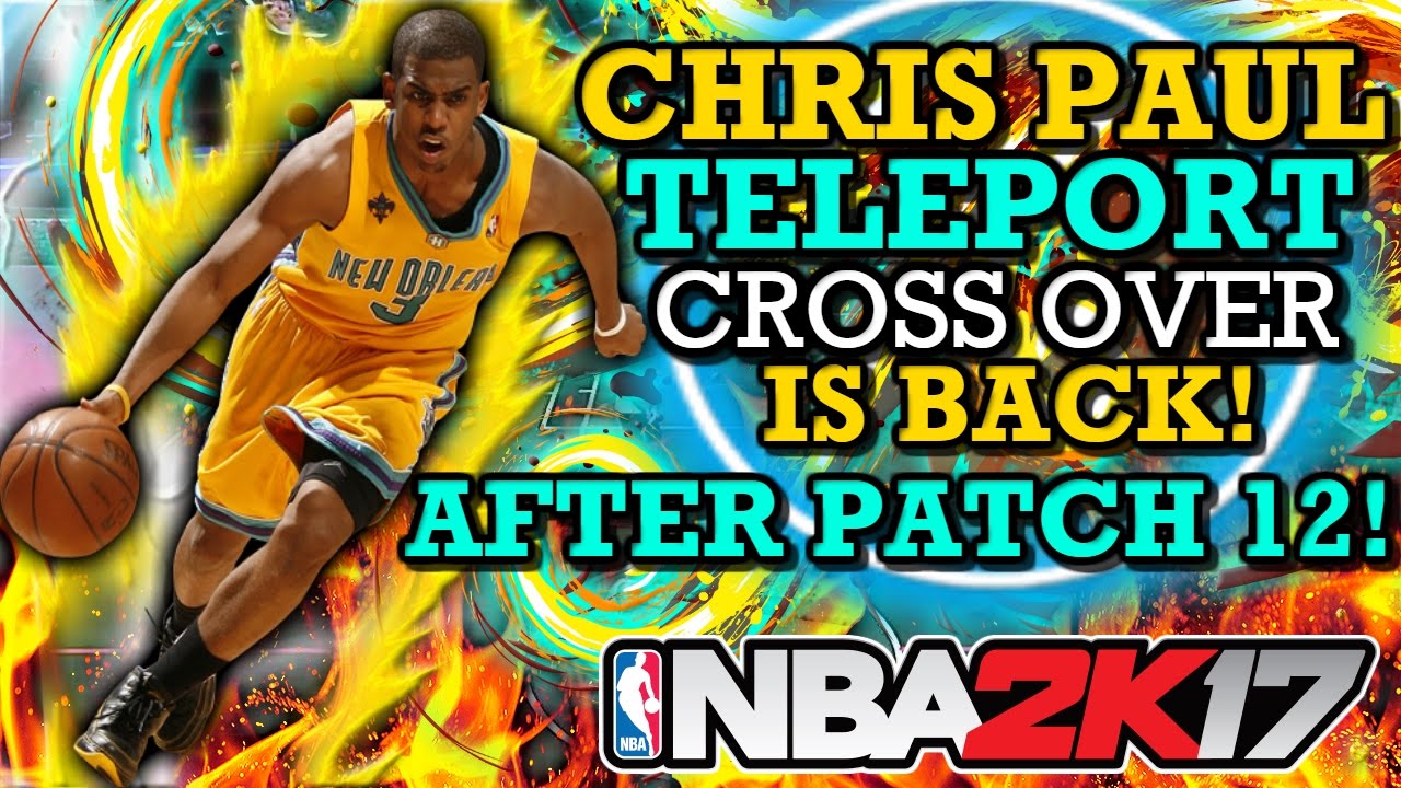 NBA 2K17 CHRIS PAUL TELEPORT CROSS OVER AFTER PATCH 12!! (GLITCH DRIBBLE MOVES! W/ COMBOS!!)