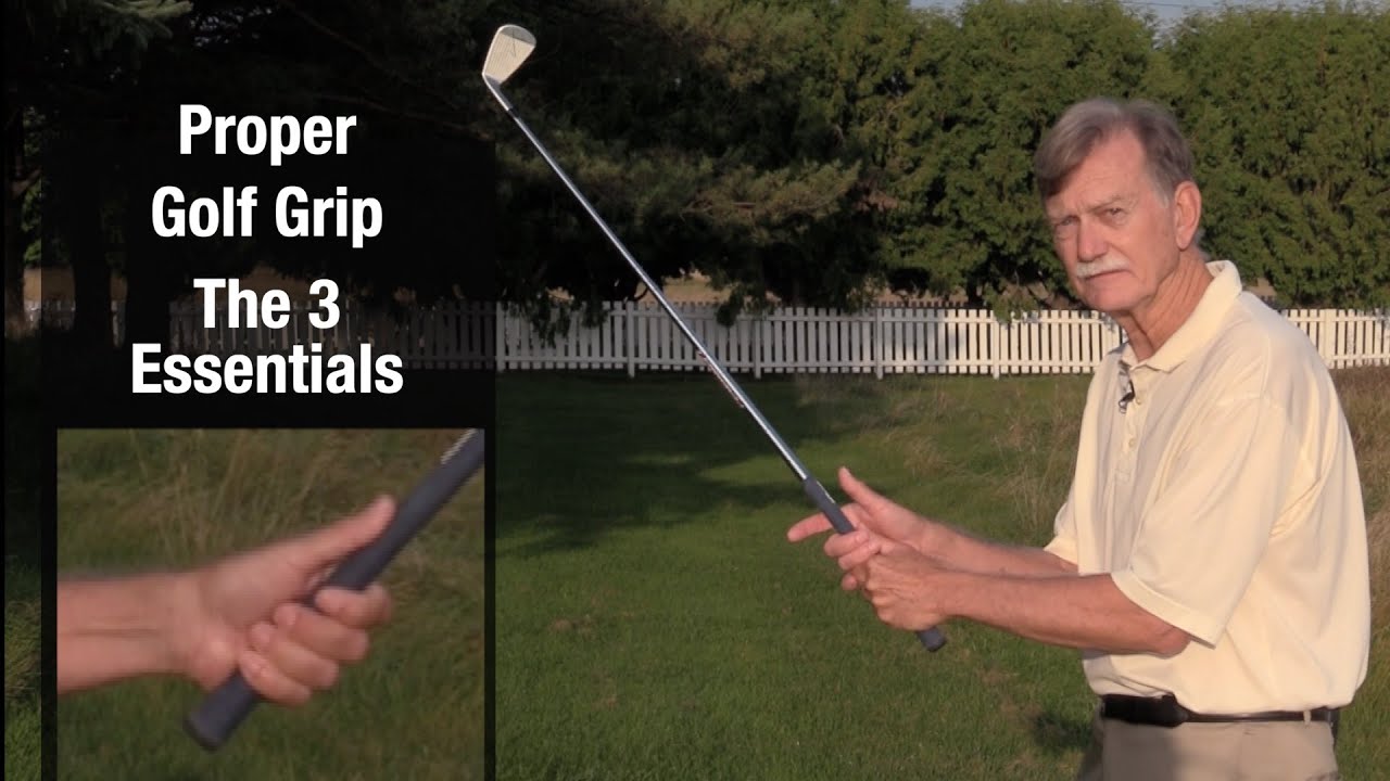 Proper Golf Grip - The 3 Essentials