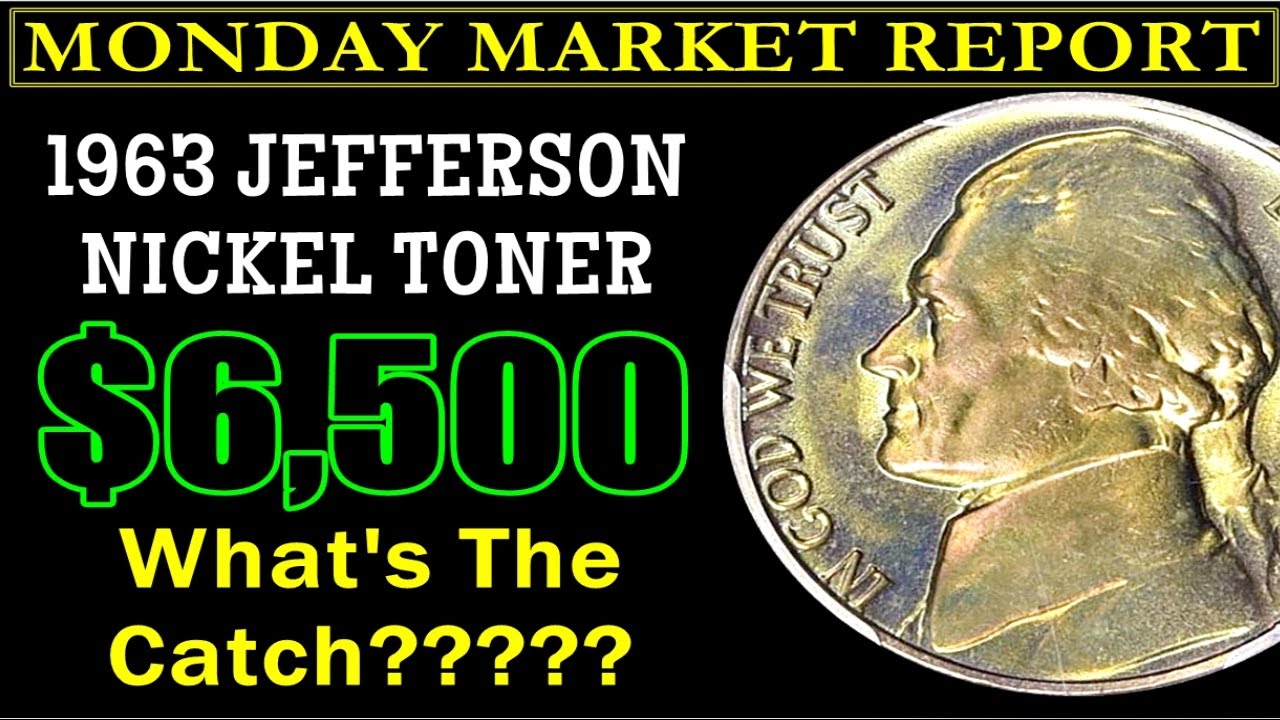 💰AUCTION SHOCKER💰 1963 Jefferson Nickel Cracks Uncharted Auction Sale! MONDAY MARKET REPORT